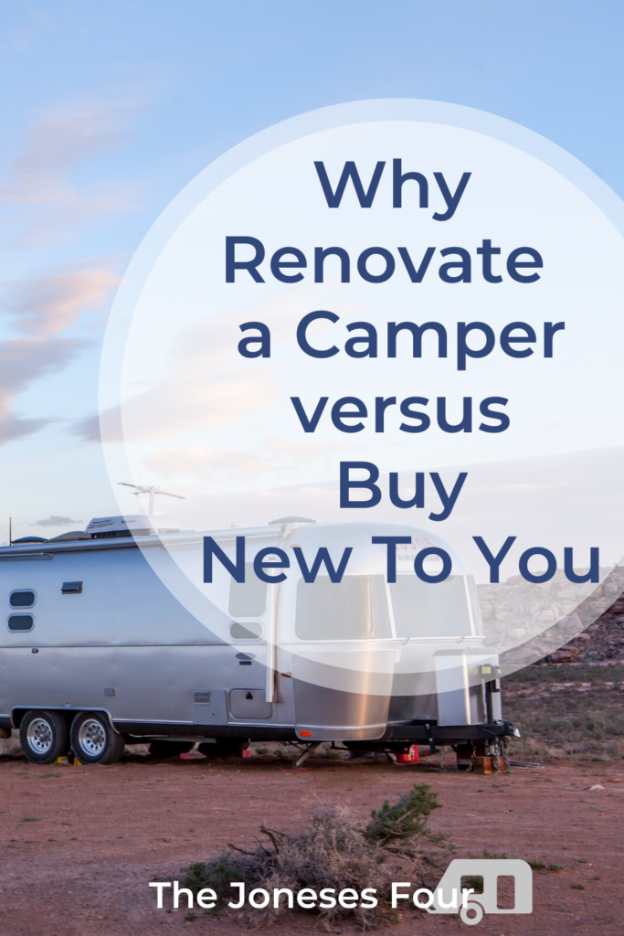 Pin for later! Image includes a photo of a camper on an orange background. The article title “Why Renovate a Camper v. Buy New to You” is included along the right hand side.